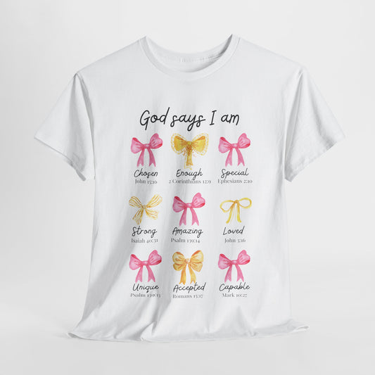 God Says I Am Bible Verse Affirmation Tee